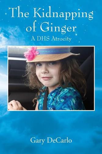 Cover image for The Kidnapping of Ginger: A DHS Atrocity