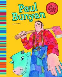 Cover image for Paul Bunyan (My First Classic Story)