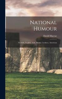 Cover image for National Humour [microform]: Scottish, English, Irish, Welsh, Cockney, American