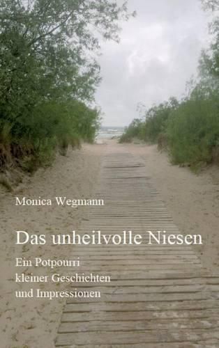 Cover image for Das unheilvolle Niesen: Ein Potpourri kleiner Geschichten und Impressionen