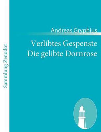 Verlibtes Gespenste Die gelibte Dornrose: Gesang-Spil