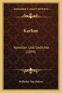 Cover image for Karline: Novellen Und Gedichte (1894)