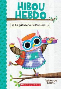 Cover image for Hibou Hebdo: N Degrees 7: La Patisserie Du Bois Joli