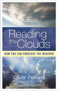 Cover image for Reading the Clouds: How You Can Forecast the Weather