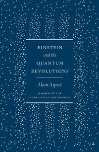 Cover image for Einstein and the Quantum Revolutions