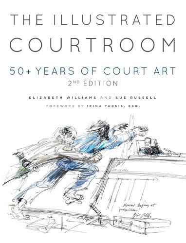 The Illustrated Courtroom: 50+ Years of Court Art