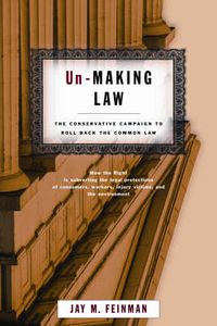 Cover image for Un-Making Law: The Conservative Campaign to Roll Back the Common Law