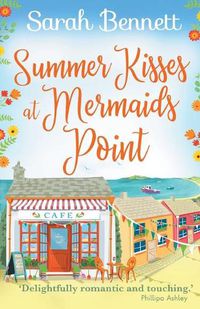 Cover image for Summer Kisses at Mermaids Point: Escape to the seaside with bestselling author Sarah Bennett