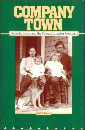 Cover image for Company Town: Potlatch, Idaho, and the Potlatch Lumber Company