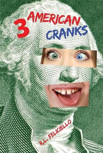 Cover image for 3 American Cranks: A Satire in Three Voices