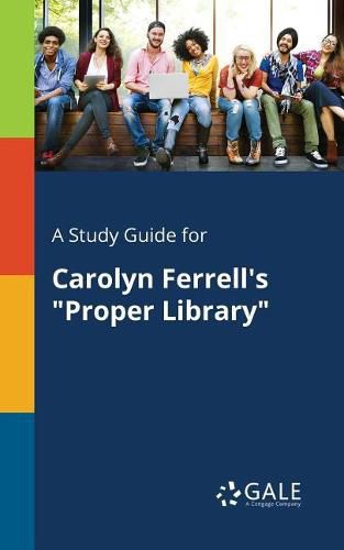 Cover image for A Study Guide for Carolyn Ferrell's Proper Library