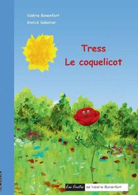 Cover image for Tress le coquelicot: Les contes de Valerie Bonenfant