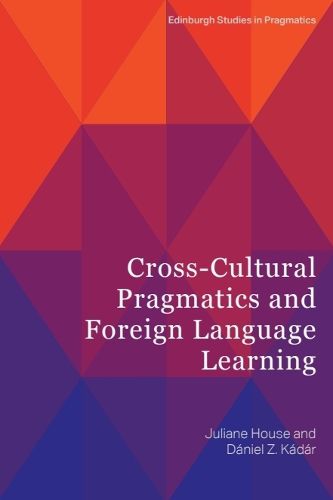 Cover image for Cross-Cultural Pragmatics and Foreign Language Learning