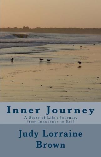 Cover image for Inner Journey: A Story of Life's Journey, from Innocence to Evil