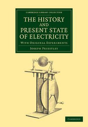 Cover image for The History and Present State of Electricity: With Original Experiments