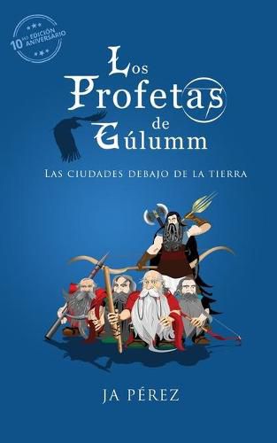 Cover image for Los profetas de Gulumm: Las ciudades debajo de la tierra - Edicion 10mo Aniversario