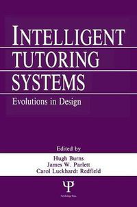 Cover image for Intelligent Tutoring Systems: Evolutions in Design