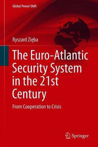 Cover image for The Euro-Atlantic Security System in the 21st Century: From Cooperation to Crisis