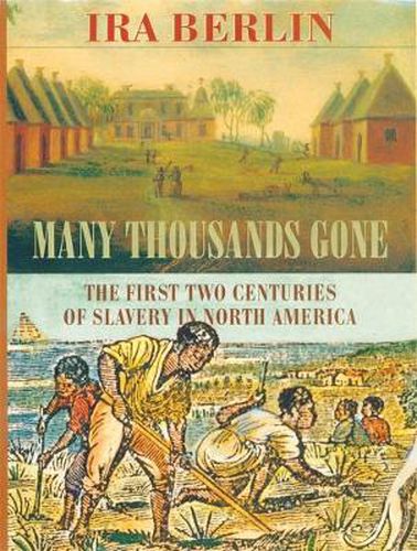 Cover image for Many Thousands Gone: The First Two Centuries of Slavery in North America