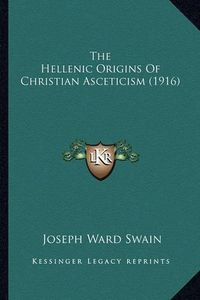 Cover image for The Hellenic Origins of Christian Asceticism (1916)