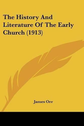 The History and Literature of the Early Church (1913)