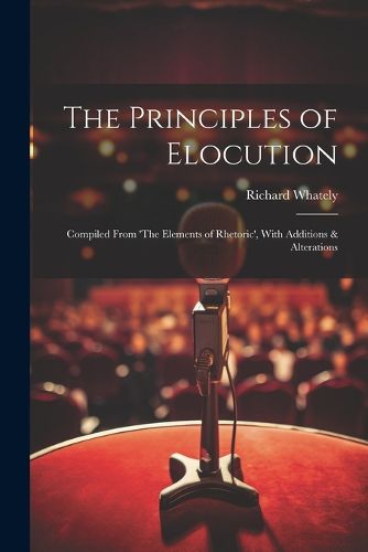 Cover image for The Principles of Elocution