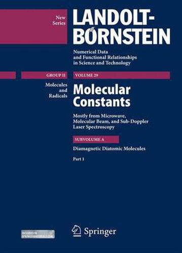 Cover image for Diamagnetic Diatomic Molecules, Part 1: Molecular Constants Mostly from Microwave, Molecular Beam and Sub-Doppler Laser Spectroscopy, Subvol. A1