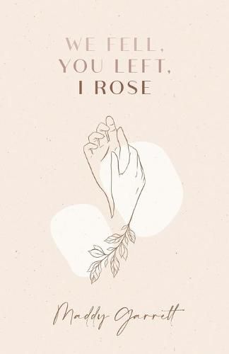 Cover image for We Fell, You Left, I Rose