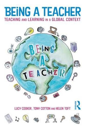 Cover image for Being a Teacher: Teaching and Learning in a Global Context