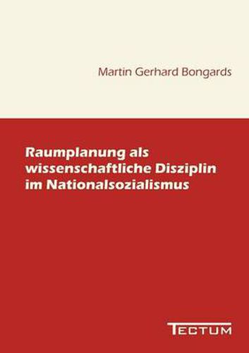 Cover image for Raumplanung als wissenschaftliche Disziplin im Nationalsozialismus