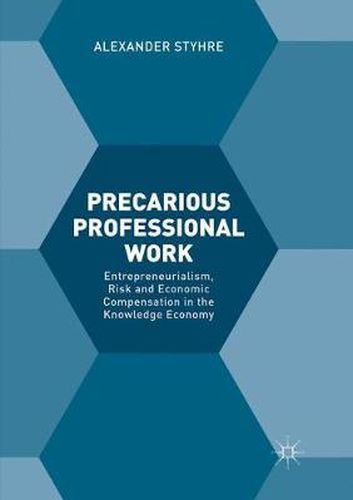 Cover image for Precarious Professional Work: Entrepreneurialism, Risk and Economic Compensation in the Knowledge Economy