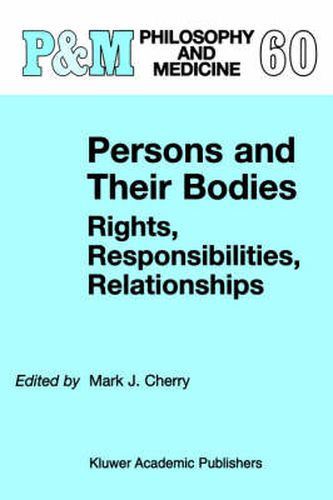 Cover image for Persons and Their Bodies: Rights, Responsibilities, Relationships