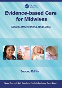 Cover image for Evidence-Based Care for Midwives: Clinical Effectiveness Made Easy