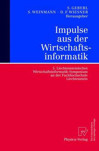 Cover image for Impulse aus der Wirtschaftsinformatik: 5. Liechtensteinisches Wirtschaftsinformatik-Symposium an der Fachhochschule Liechtenstein