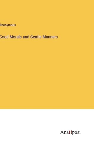 Cover image for Good Morals and Gentle Manners