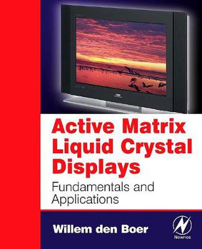 Cover image for Active Matrix Liquid Crystal Displays: Fundamentals and Applications