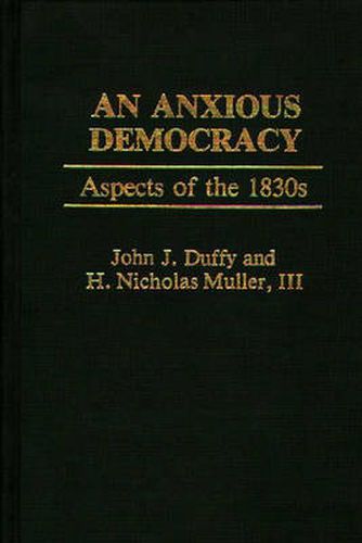 An Anxious Democracy: Aspects of the 1830s