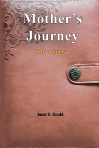 Cover image for Mother's Journey: Sally's Story