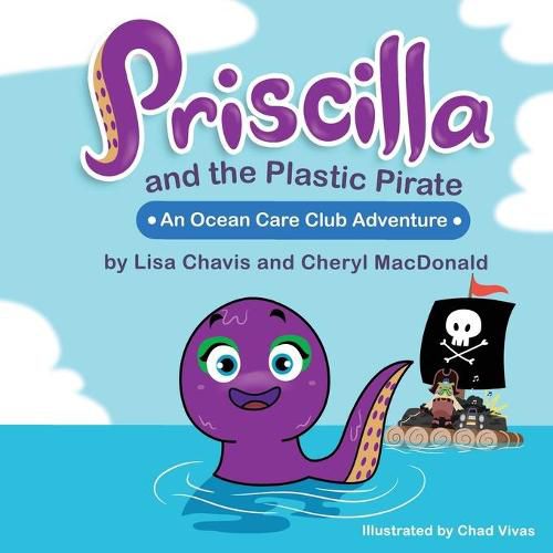 Cover image for Priscilla and The Plastic Pirate: An Ocean Care Club Adventure