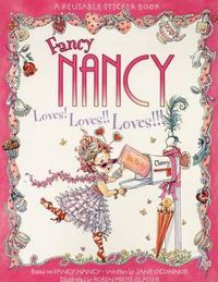 Cover image for Fancy Nancy Loves! Loves!! Loves!!! Reusable Sticker Book