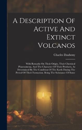 A Description Of Active And Extinct Volcanos