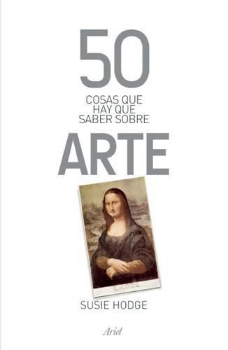 Cover image for 50 Cosas Que Hay Que Saber Sobre Arte