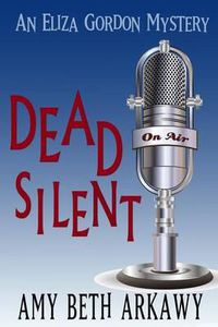 Cover image for Dead Silent: An Eliza Gordon Mystery