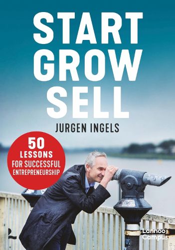 Cover image for Start, Grow, Sell: 50 Tips for Entrepreneurial Greatness