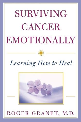 Cover image for Surviving Cancer Emotionally: Learning How to Heal