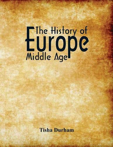 Cover image for The History of Europe: Middle Age