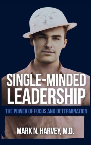 Cover image for Single-Minded Leadership