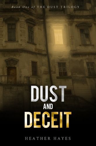 Cover image for Dust and Deceit: Book One of The Dust Trilogy