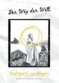Cover image for Der Weg der Welt: Visionen der Hildegard von Bingen