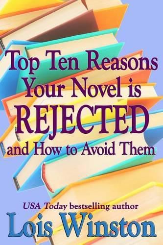 Cover image for Top Ten Reasons Your Novel Is Rejected: And How to Avoid Them